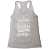 legends are born in april Racerback Tank