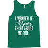 I Wonder If Beer Thinks About Me Tank Top