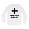 orgasm donor (2) Long Sleeve Shirts