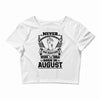 Never Underestimate Dog Rescuer Who Was Born August Crop Top
