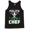 I Was One A Polite Well Mannered Young Lady And Then I Became A Chef Tank Top