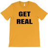 get real T-Shirt
