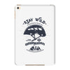stay wild iPad Mini 4