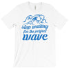 stop waiting T-Shirt