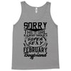 This Girl Is Taken By A Super Sexy February Boyfriend Tank Top
