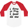i don't do drugs tie dye 3/4 Sleeve Shirt