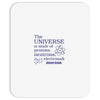 The Universe Is Made Of Protons Neutrons Elektrons And Morons Mousepad