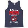 I Am A Mom Against Vaping Tank Top
