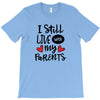 I Still Live With My Parents T-Shirt