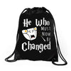 He Who Must Now Be Changed Drawstring Bags