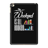 my weekend is all booked iPad Mini 4