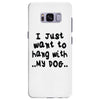 i just want to hang with my dog Samsung Galaxy S8 Plus