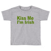 kiss me i'm irish Toddler T-shirt