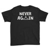 never again Youth Tee