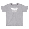 common sense is so rare these days Toddler T-shirt