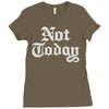 not today Ladies Fitted T-Shirt