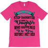 i don't have stepdaughter funny gift for stepdad T-Shirt