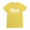 i'm an engineer i'm never wrong Ladies Fitted T-Shirt