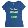 you can't scare or beat me i have been through liver cancer Women's Triblend Scoop T-shirt