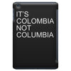 it's colombia not columbia iPad Mini
