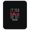 I'm Your Father's Day Gift Mom Says You're Welcome Mousepad
