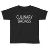 culinary badas Toddler T-shirt