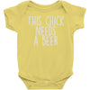 this chick needs a beer Baby Onesie