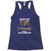 august girl is a perfect combination of princess and warrior Racerback Tank