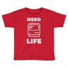 nerd life is the best life Toddler T-shirt