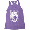 we are the weirdos mister Racerback Tank