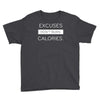 excuses dont burn calories Youth Tee