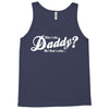 who's the daddy   me that's who! Tank Top