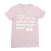 i come with my own Ladies Fitted T-Shirt