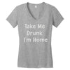 take me drunk i'm home Women's V-Neck T-Shirt