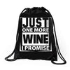Just One More Wine I Promise Drawstring Bags