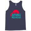 guns dont kill people Tank Top