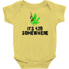 its 420 somewhere Baby Bodysuit
