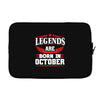 Legends Are Born In October Laptop sleeve