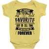 My Daddy Is Totally My Most Favorite Guy of All Time in the History of Baby Bodysuit