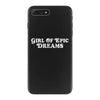 Girl Of Epic Dreams iPhone 7 Plus Case