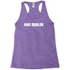 hug dealer Racerback Tank