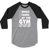 Single Taken At The Gym 3/4 Sleeve Shirt