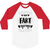 couples that fart together stay together 3/4 Sleeve Shirt