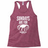 sundays are for football foot ball Racerback Tank