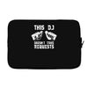 this dj doesn't take requests Laptop sleeve