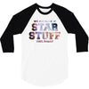We Are Made of Star Stuff,  Carl Sagan Quote 3/4 Sleeve Shirt