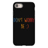 Dont Worry Be Happy iPhone 8