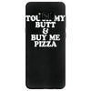 touch my butt buy me pizza Samsung Galaxy S8