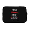 i'm your father's day gift mom says you're welcome, Laptop sleeve
