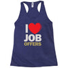 i love job offers Racerback Tank